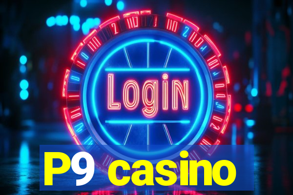 P9 casino